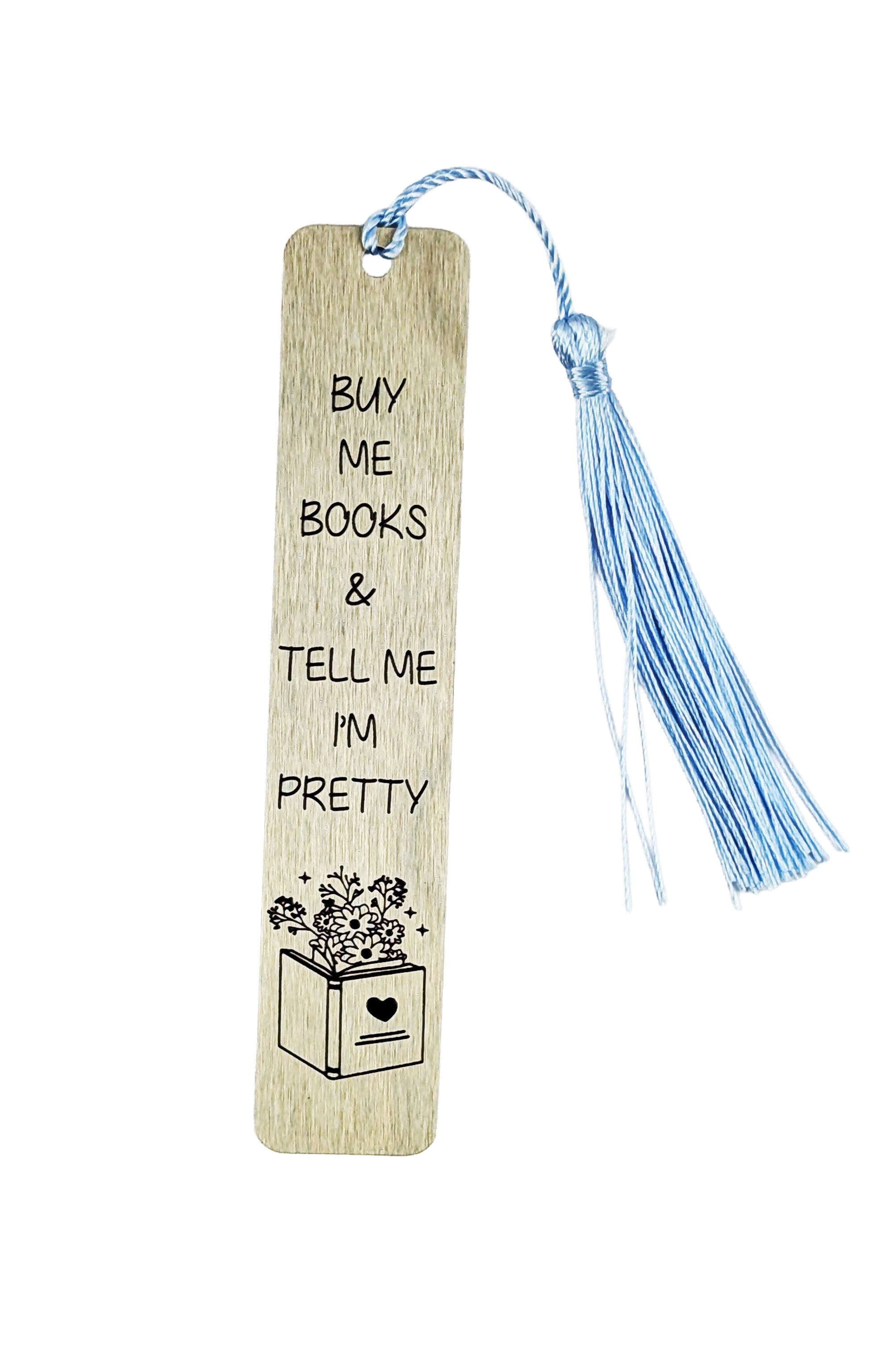 “Buy Me Books & Tell Me I’m Pretty” Bookmark (blue tassel)