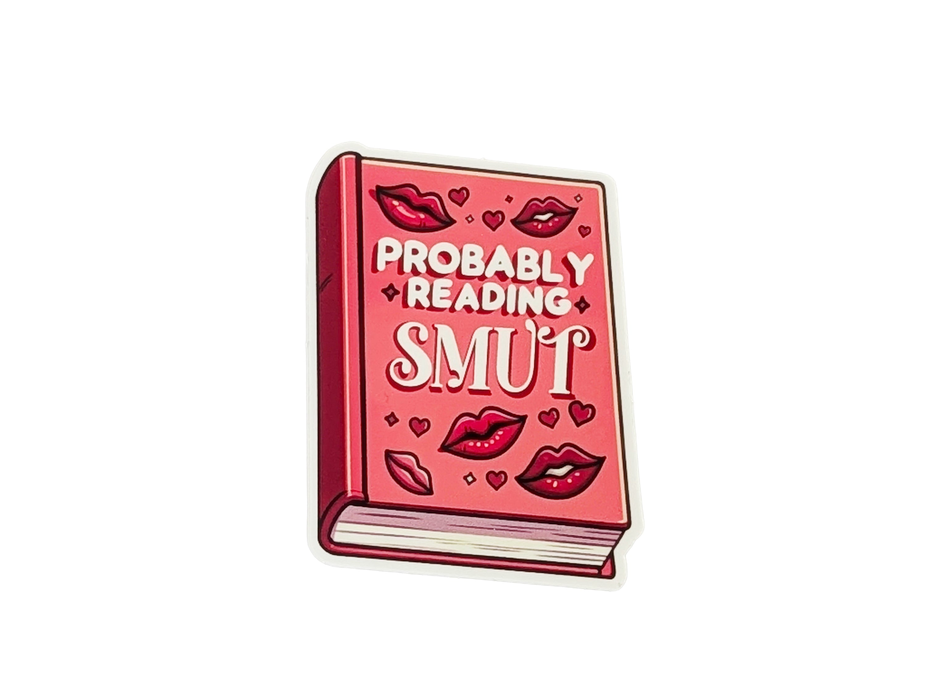 “Probably Reading Smut” Sticker — No Shame, Just Spice 🔥
